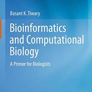 Bioinformatics and Computational Biology: A Primer for Biologists (Original PDF from Publisher)