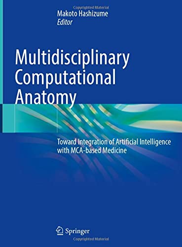 Multidisciplinary Computational Anatomy: Toward Integration of Artificial Intelligence with MCA-based Medicine (Original PDF from Publisher)