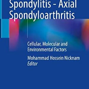 Ankylosing Spondylitis – Axial Spondyloarthritis: Cellular, Molecular and Environmental Factors (Original PDF from Publisher)