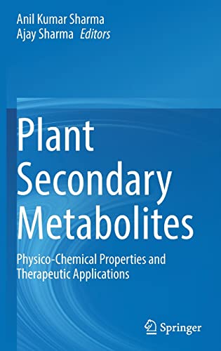 Plant Secondary Metabolites: Physico-Chemical Properties and Therapeutic Applications (Original PDF from Publisher)