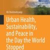 Urban Health, Sustainability, and Peace in the Day the World Stopped (Original PDF from Publisher)