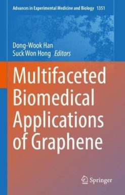 Multifaceted Biomedical Applications of Graphene (Advances in Experimental Medicine and Biology, 1351) (Original PDF from Publisher)