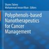 Polyphenols-based Nanotherapeutics for Cancer Management (Original PDF from Publisher)