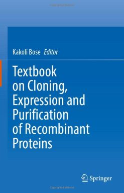 Textbook on Cloning, Expression and Purification of Recombinant Proteins (Original PDF from Publisher)