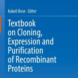 Textbook on Cloning, Expression and Purification of Recombinant Proteins (Original PDF from Publisher)