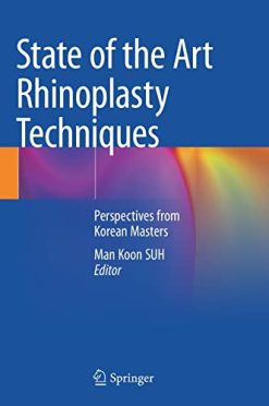 State of the Art Rhinoplasty Techniques: Perspectives from Korean Masters 1st ed. 2022 Edition (Original PDF from Publisher)