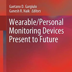 Wearable/Personal Monitoring Devices Present to Future (Original PDF from Publisher)
