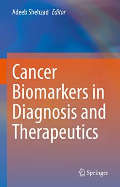 Cancer Biomarkers in Diagnosis and Therapeutics (Original PDF from Publisher)