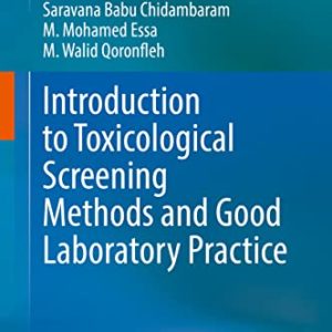 Introduction to Toxicological Screening Methods and Good Laboratory Practice: Principles, Methods and Interpretations (Original PDF from Publisher)