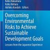 Overcoming Environmental Risks to Achieve Sustainable Development Goals: Lessons from the Japanese Experience (Current Topics in Environmental Health and Preventive Medicine) (Original PDF from Publisher)