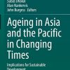 Ageing Asia and the Pacific in Changing Times: Implications for Sustainable Development (Original PDF from Publisher)