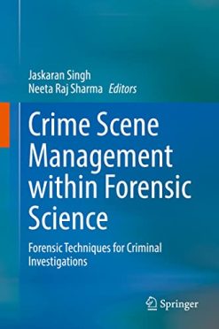 Crime Scene Management within Forensic Science: Forensic Techniques for Criminal Investigations (Original PDF from Publisher)