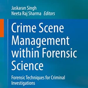 Crime Scene Management within Forensic Science: Forensic Techniques for Criminal Investigations (Original PDF from Publisher)