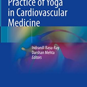 The Principles and Practice of Yoga in Cardiovascular Medicine (Original PDF from Publisher)