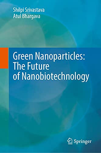 Green Nanoparticles: The Future of Nanobiotechnology (Original PDF from Publisher)