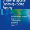 Unilateral Biportal Endoscopic Spine Surgery (Original PDF from Publisher)