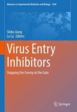 Virus Entry Inhibitors: Stopping the Enemy at the Gate (Advances in Experimental Medicine and Biology, 1366) (Original PDF from Publisher)