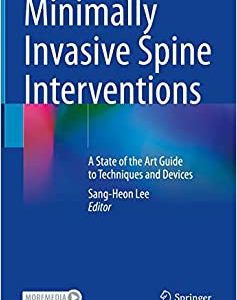 Minimally Invasive Spine Interventions: A State of the Art Guide to Techniques and Devices (EPUB)
