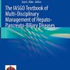 The IASGO Textbook of Multi-Disciplinary Management of Hepato-Pancreato-Biliary Diseases (Original PDF from Publisher)