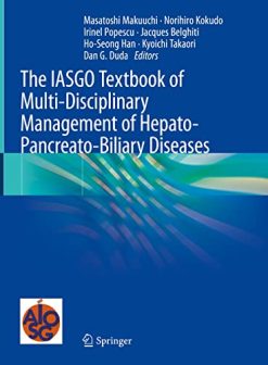 The IASGO Textbook of Multi-Disciplinary Management of Hepato-Pancreato-Biliary Diseases (Original PDF from Publisher)