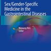 Sex/Gender-Specific Medicine in the Gastrointestinal Diseases (Original PDF from Publisher)