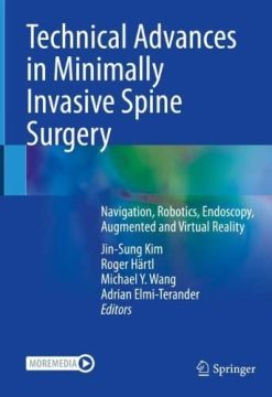 Technical Advances in Minimally Invasive Spine Surgery: Navigation, Robotics, Endoscopy, Augmented and Virtual Reality (Original PDF from Publisher)