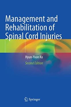 Management and Rehabilitation of Spinal Cord Injuries, 2nd Edition (Original PDF from Publisher)