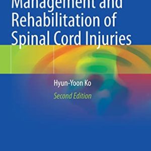 Management and Rehabilitation of Spinal Cord Injuries, 2nd Edition (Original PDF from Publisher)