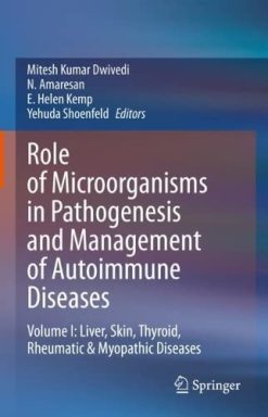 Role of Microorganisms in Pathogenesis and Management of Autoimmune Diseases: Volume I: Liver, Skin, Thyroid, Rheumatic & Myopathic Diseases (EPUB)