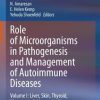 Role of Microorganisms in Pathogenesis and Management of Autoimmune Diseases: Volume I: Liver, Skin, Thyroid, Rheumatic & Myopathic Diseases (Original PDF from Publisher)