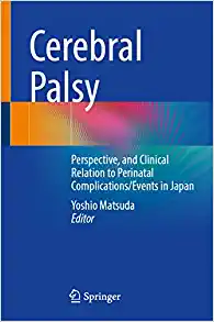 Cerebral Palsy: Perspective and Clinical Relation to Perinatal Complications/Events in Japan (EPUB)