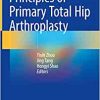Principles of Primary Total Hip Arthroplasty, 1st edition (Original PDF from Publisher)