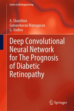Deep Convolutional Neural Network for The Prognosis of Diabetic Retinopathy (Series in BioEngineering) (Original PDF from Publisher)