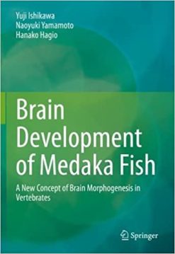 Brain Development of Medaka Fish: A New Concept of Brain Morphogenesis in Vertebrates (EPUB)