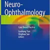 Neuro-Ophthalmology: Case Based Practice (Original PDF from Publisher)