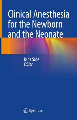 Clinical Anesthesia for the Newborn and the Neonate (Original PDF from Publisher)
