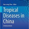 Tropical Diseases in China: Schistosomiasis (Public Health in China, 5) (Original PDF from Publisher)