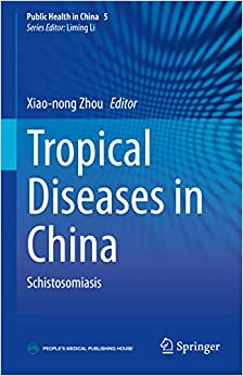 Tropical Diseases in China: Schistosomiasis (Public Health in China, 5) (Original PDF from Publisher)