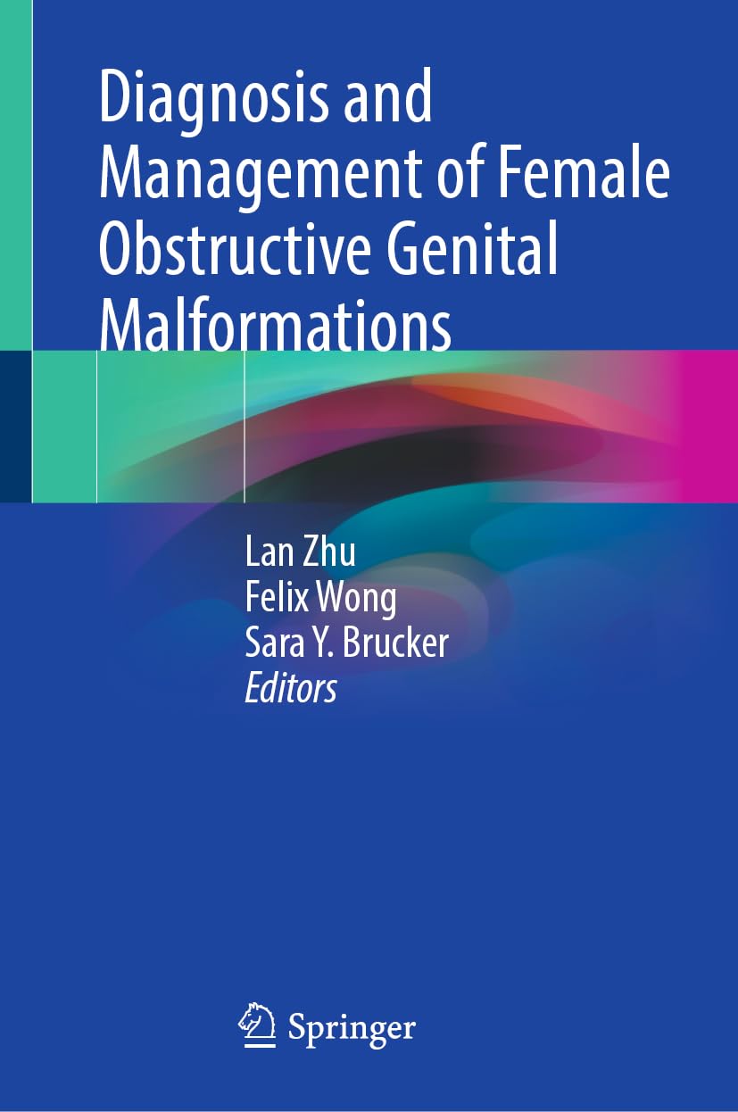 Diagnosis and Management of Female Obstructive Genital Malformations, 2024th Edition (Original PDF from Publisher)