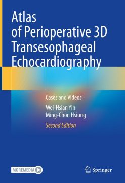 Atlas of Perioperative 3D Transesophageal Echocardiography, 2nd Edition (Original PDF from Publisher)