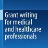 Grant writing for medical and healthcare professionals (Original PDF from Publisher)