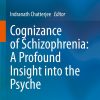 Cognizance of Schizophrenia:: A Profound Insight into the Psyche (EPUB)
