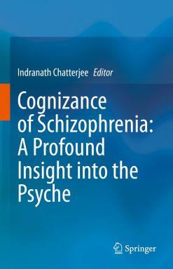 Cognizance of Schizophrenia: A Profound Insight into the Psyche (Original PDF from Publisher)