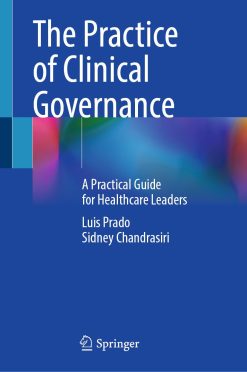 The Practice of Clinical Governance: A Practical Guide for Healthcare Leaders (Original PDF from Publisher)
