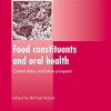 Food Constituents and Oral Health: Current Status and Future Prospects (Woodhead Publishing Series in Food Science, Technology and Nutrition)  (Original PDF from Publisher)