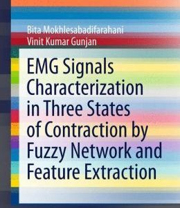 EMG Signals Characterization in Three States of Contraction by Fuzzy Network and Feature Extraction (EPUB)