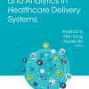 Stochastic Modeling and Analytics in Healthcare Delivery Systems (Original PDF from Publisher)