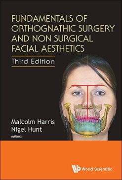 Fundamentals of Orthognathic Surgery and Non Surgical Facial Aesthetics, 3ed (PDF)