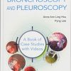 Interventional Bronchoscopy and Pleuroscopy: A Book of Case Studies With Videos (Original PDF from Publisher + Videos)