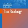 Tau Biology (Advances in Experimental Medicine and Biology) (Original PDF from Publisher)